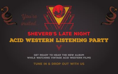 Sheverb’s Late Night Acid Western Listening Party